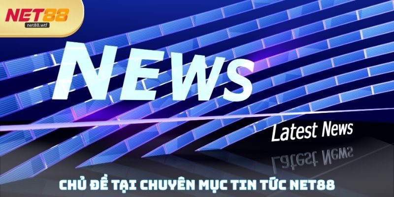 Chủ đề tại chuyên mục tin tức NET88