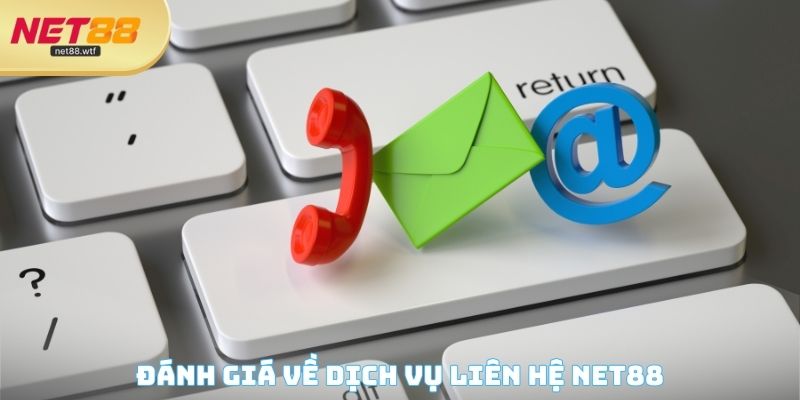 Đánh giá về dịch vụ liên hệ NET88