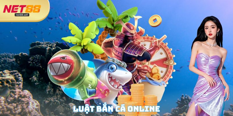 Luật Bắn cá Online