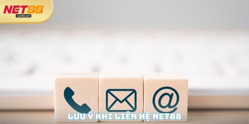 Lưu ý khi liên hệ NET88