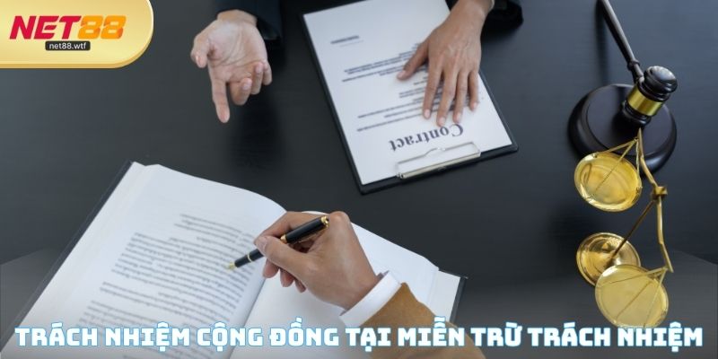 Trách nhiệm cộng đồng tại miễn trừ trách nhiệm
